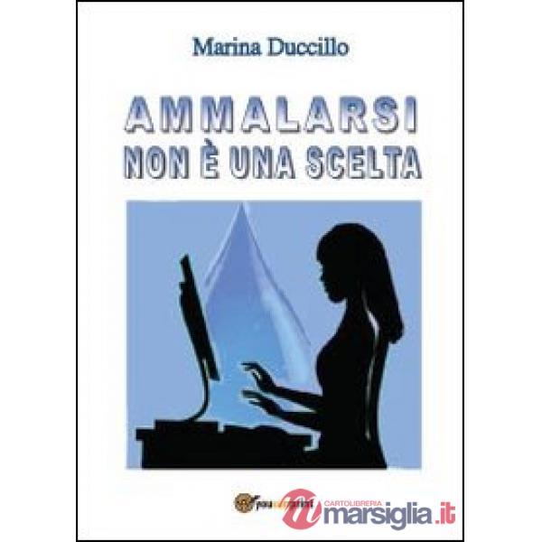 Ammalarsi non è una scelta