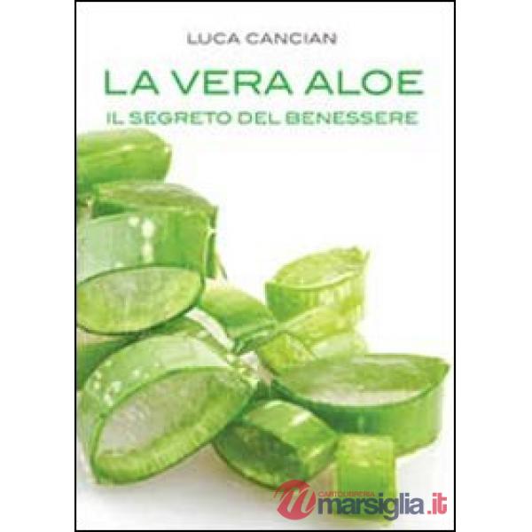 Vera aloe. Il segreto del benessere (La)