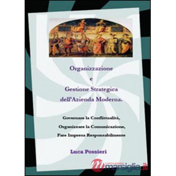 Organizzazione e gestione strategica dell'azienda moderna
