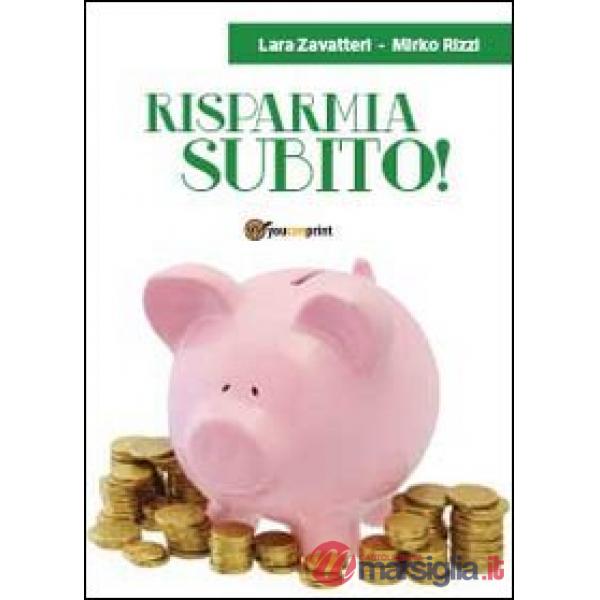 Risparmia subito!