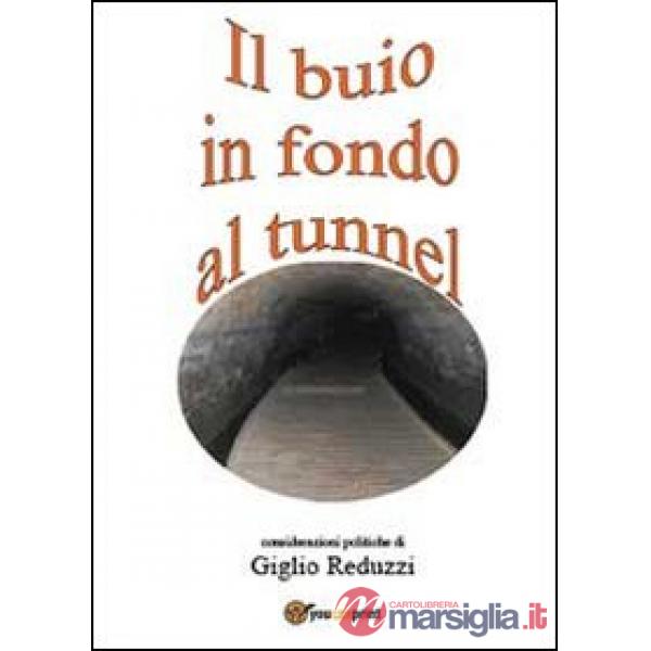 Buio in fondo al tunnel (Il)