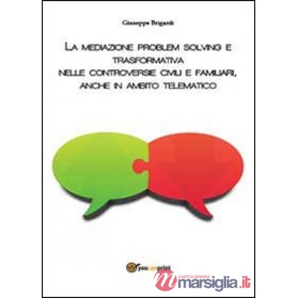 Mediazione problem solving e trasformativa nelle controversie civili e familiari