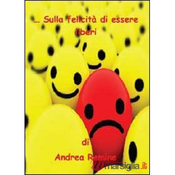 Sulla felicità di essere liberi