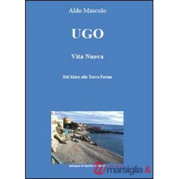 Ugo. Vita nuova