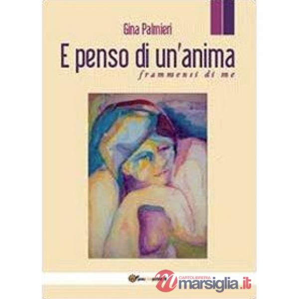 E penso di un'anima. Frammenti di me