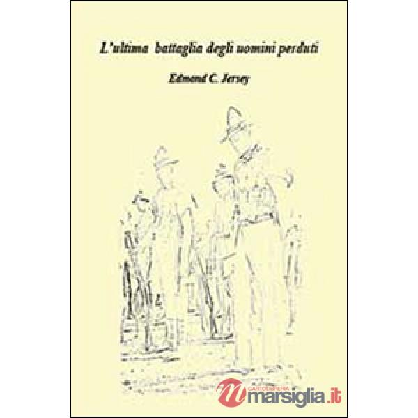Ultima battaglia degli uomini perduti (L')