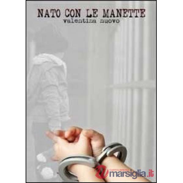 Nato con le manette
