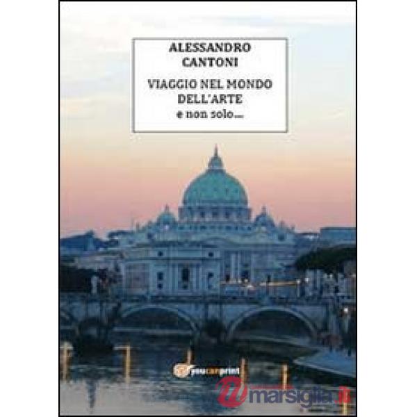 Viaggio nel mondo dell'arte e non solo