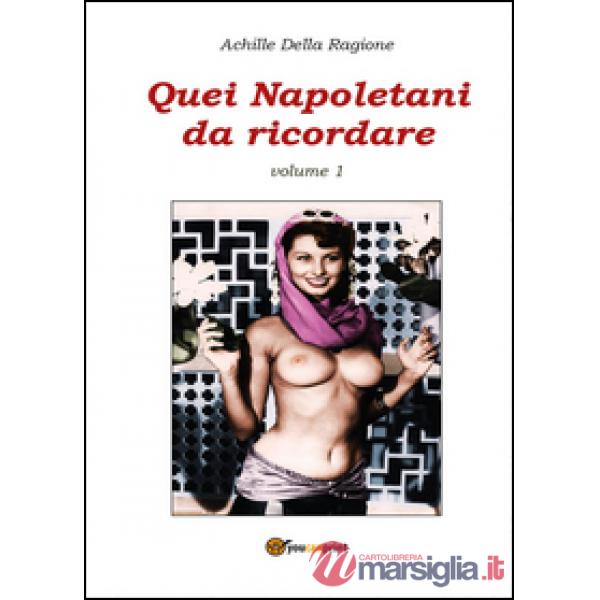 Quei napoletani da ricordare. Vol. 1