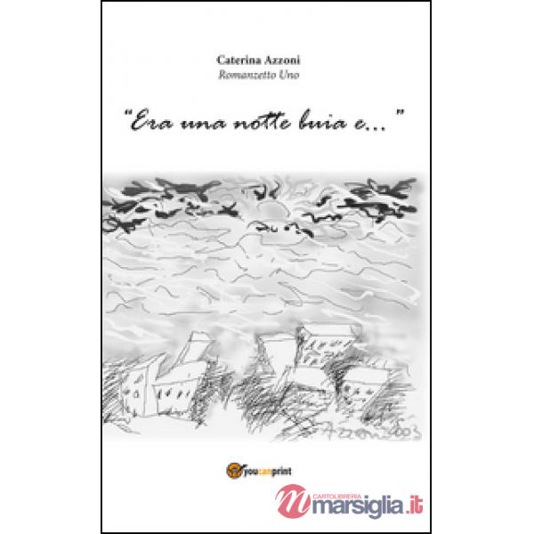 Era una notte buia e...