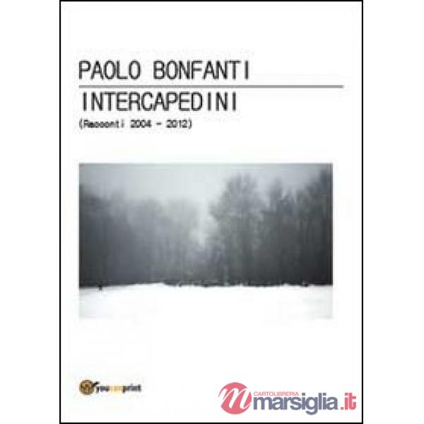 Intercapedini (Racconti 2004-2012)
