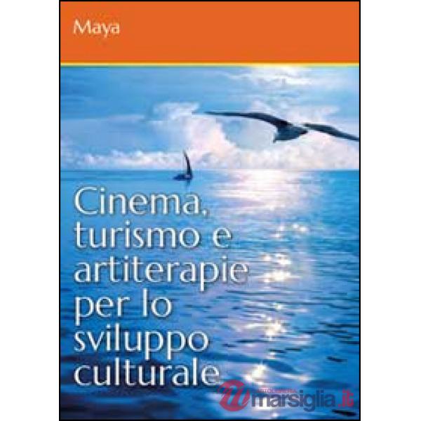 Cinema, turismo e artiterapie per lo sviluppo culturale