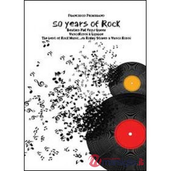 50 years of rock. Beatles, Pink Floyd, Queen, Vasco Rossi & Ligabue