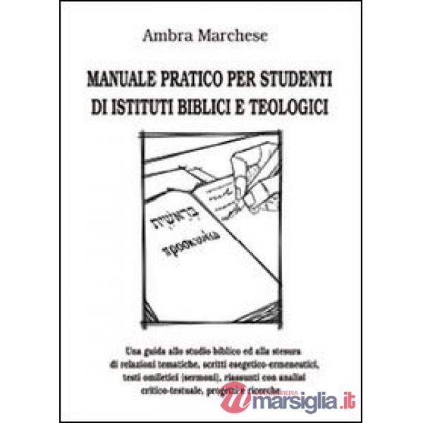 Manuale pratico per studenti di istituti biblici e teologici