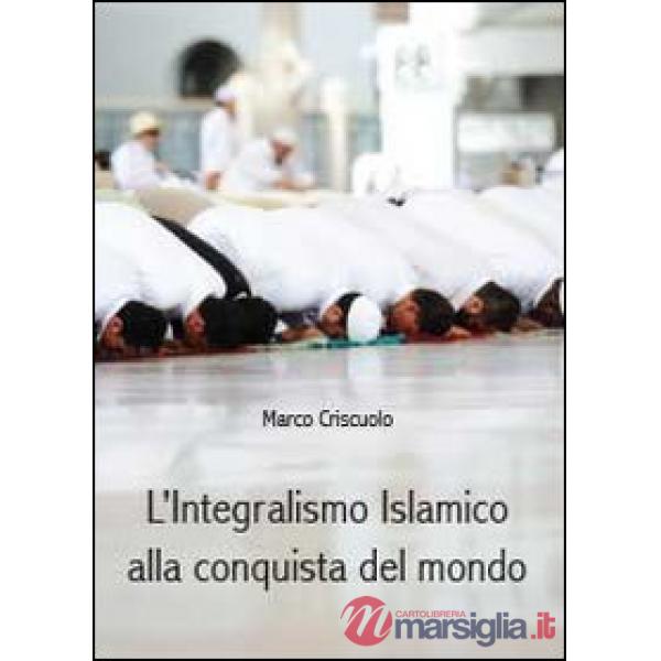 Integralismo islamico alla conquista del mondo (L')