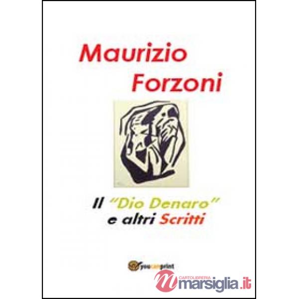 «dio denaro» e altri scritti (Il)