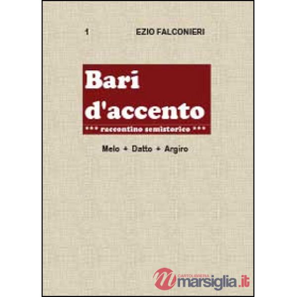 Bari d'accento. Vol. 1: Melo + Datto. Argiro.