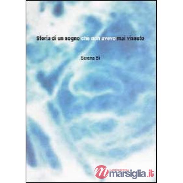 Storia di un sogno che non avevo mai vissuto