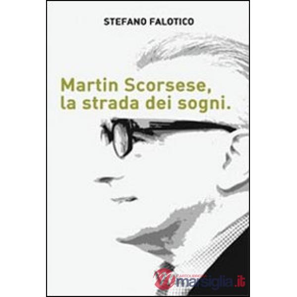 Martin Scorsese, la strada dei sogni