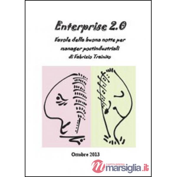 Enterprise 2.0. Favole della buona notte per manager postindustriali