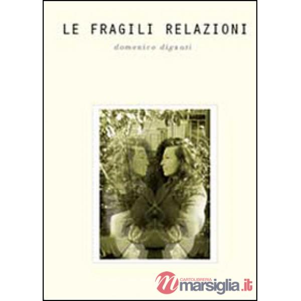 Fragili relazioni (Le)