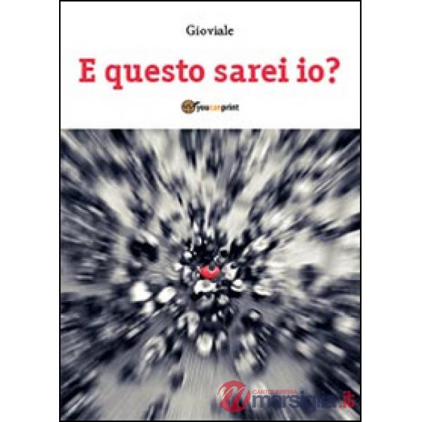E questo sarei io?