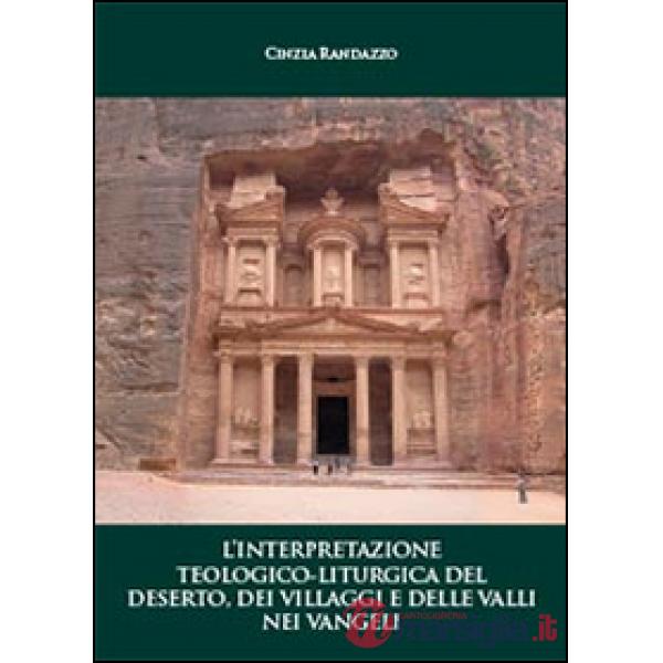 Interpretazione teologico-liturgica del deserto, dei villaggi e delle valli nei 