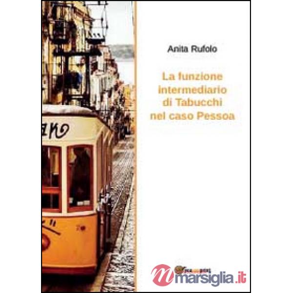 Funzione intermediario di Tabucchi nel caso Pessoa (La)