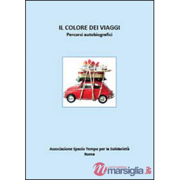 Colore dei viaggi. Percorsi autobiografici (Il)