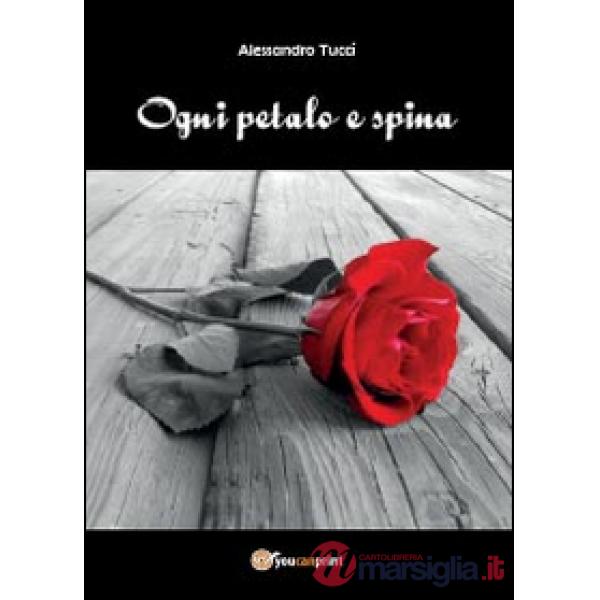 Ogni petalo e spina