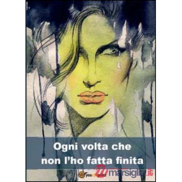 Ogni volta che non l'ho fatta finita