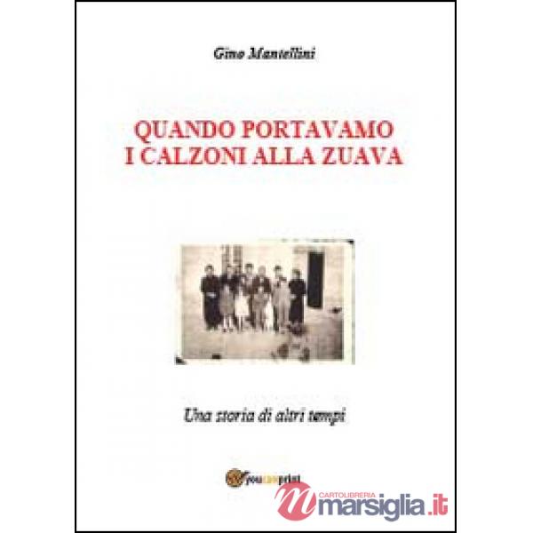 Quando portavamo i calzoni alla zuava