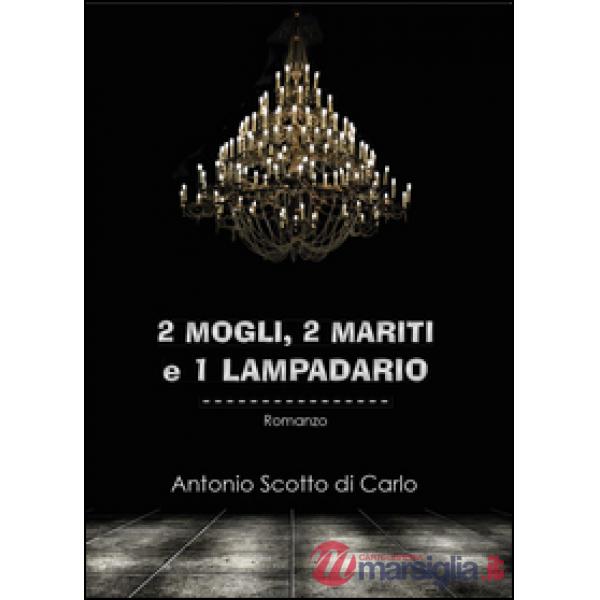 2 mogli, 2 mariti e 1 lampadario