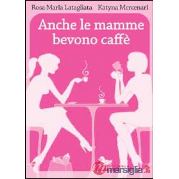 Anche le mamme bevono caffè