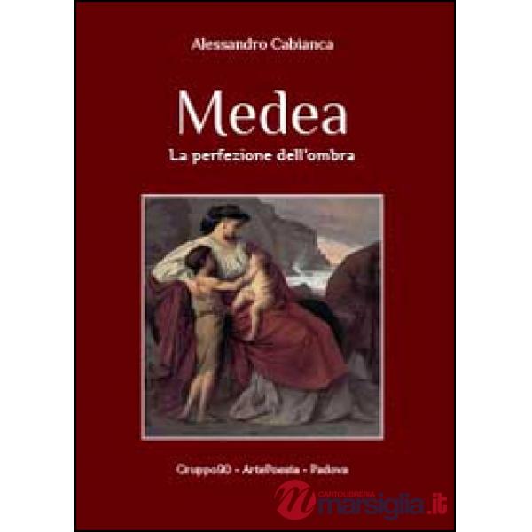 Medea. La perfezione dell'ombra