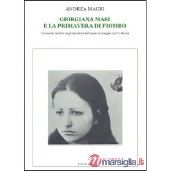 Giorgiana Masi e la primavera di piombo