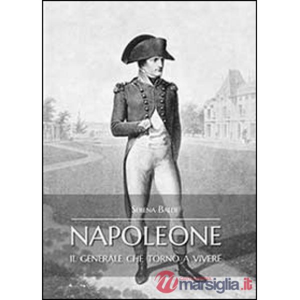 Napoleone il generale che tornò a vivere