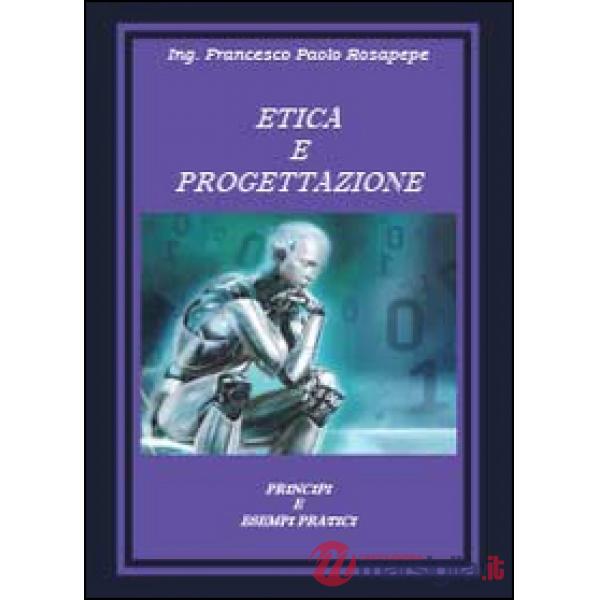 Etica e progettazione. Principi e esempi pratici