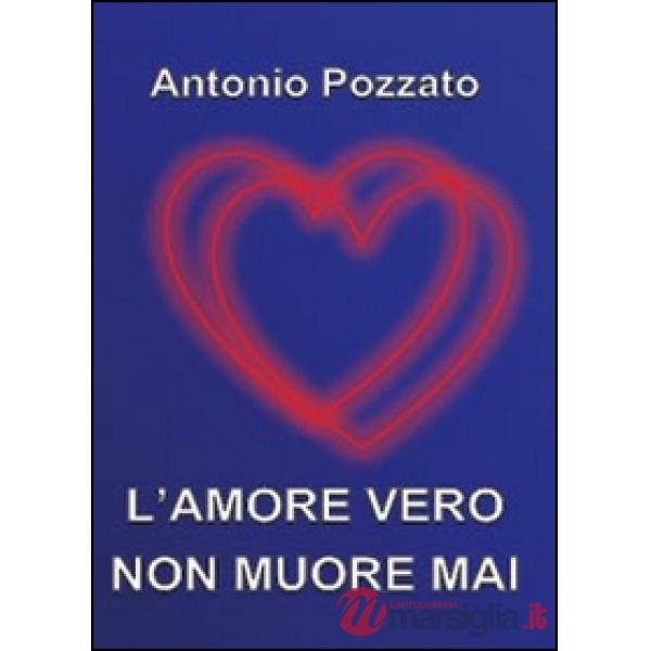 Amore vero non muore mai (L')