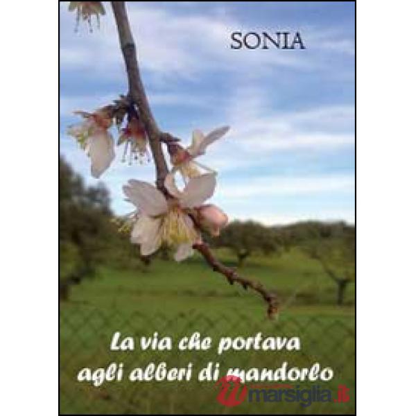 Via che portava agli alberi di mandorlo (La)