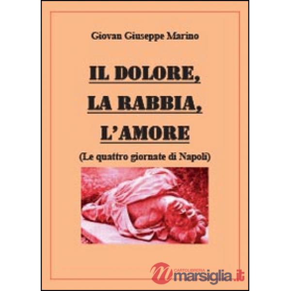 Dolore, la rabbia, l'amore. Le quattro giornate di Napoli (Il)
