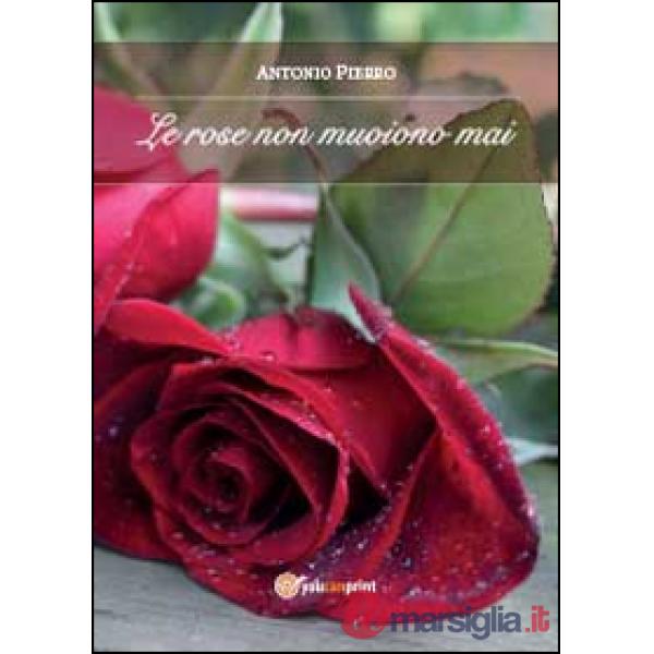 Rose non muoiono mai (Le)