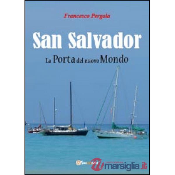San Salvador. La porta del nuovo mondo