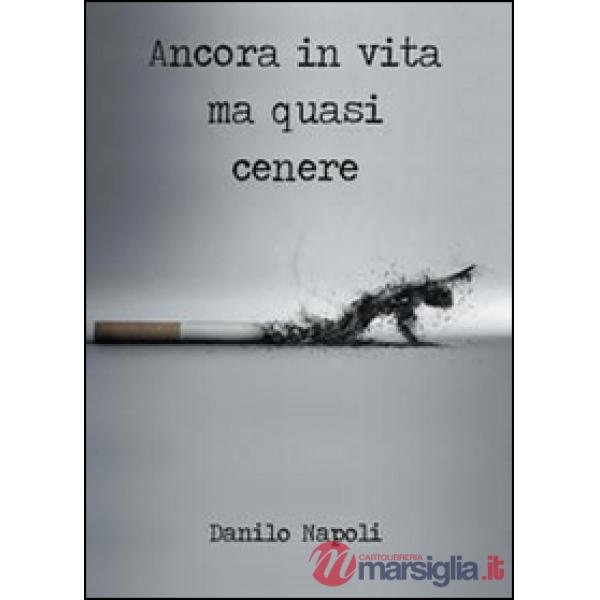 Ancora in vita ma quasi cenere