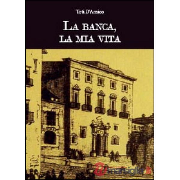 Banca, la mia vita (La)