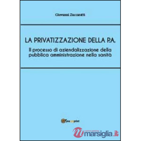 Processo di aziendalizzazione della pubblica amministrazione nella sanità (Il)