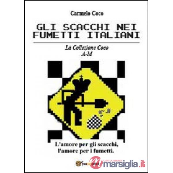 Scacchi nei fumetti italiani. La collezione Coco A-M (Gli)