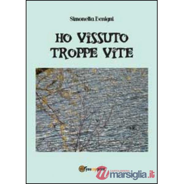 Ho vissuto troppe vite