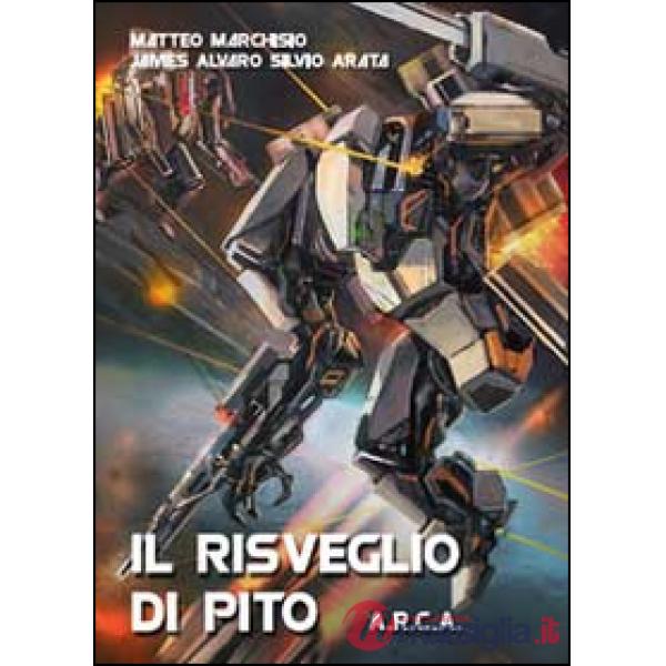 Risveglio di Pito. A.R.C.A. (Il)
