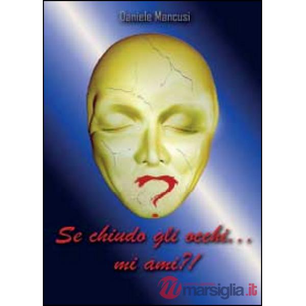 Se chiudo gli occhi... mi ami?!